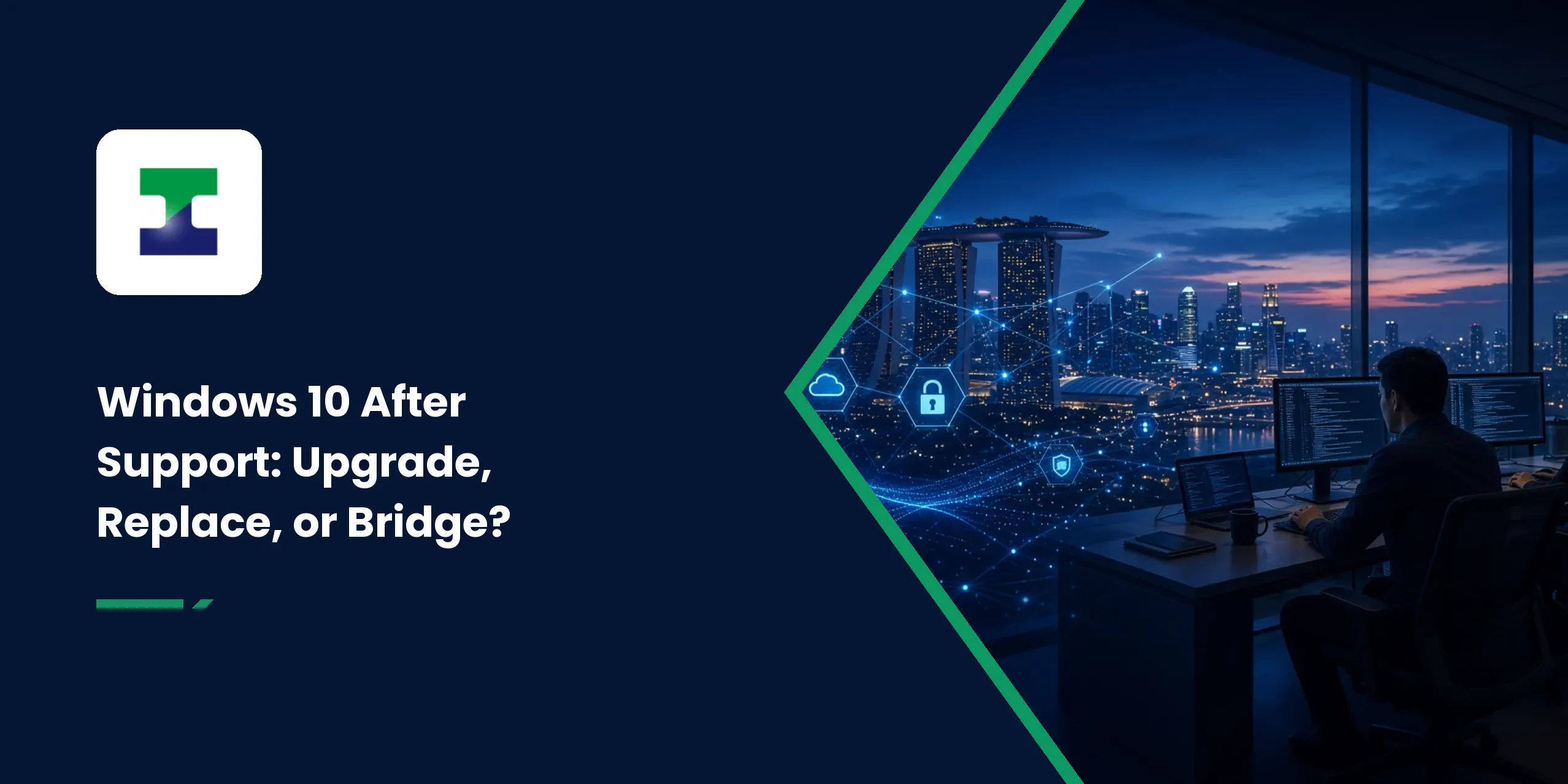 Windows 10 After Support: Upgrade, Replace, or Bridge? Windows 10 After Support: Upgrade, Replace, or Bridge?