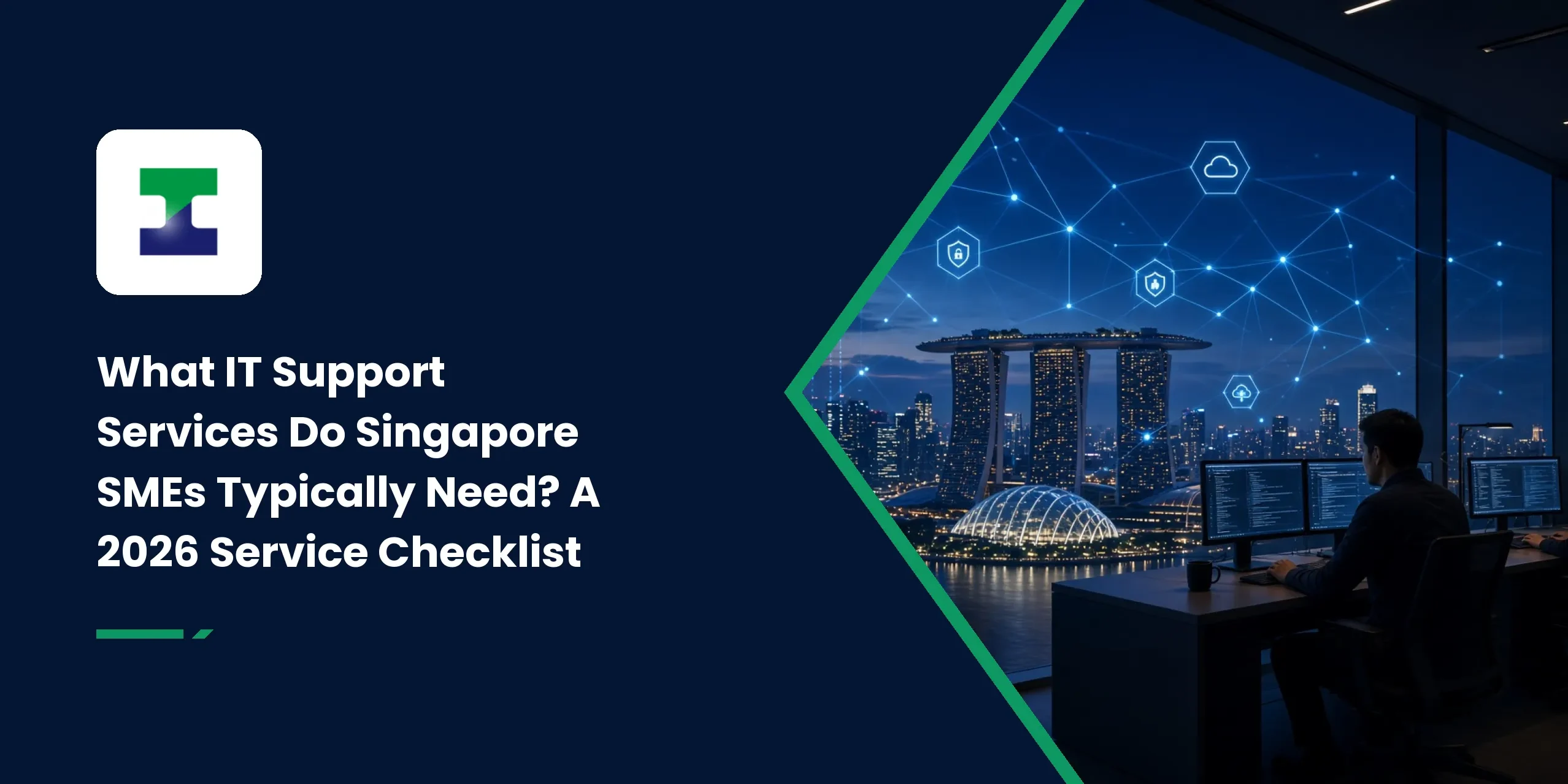 What IT Support Services Do Singapore SMEs Typically Need? A 2026 Service Checklist What IT Support Services Do Singapore SMEs Typically Need? A 2026 Service Checklist