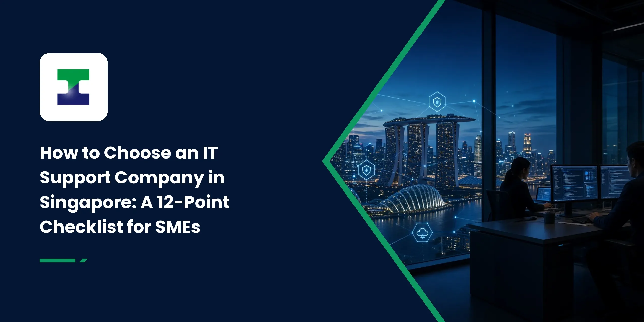 How to Choose an IT Support Company in Singapore: A 12-Point Checklist for SMEs How to Choose an IT Support Company in Singapore: A 12-Point Checklist for SMEs