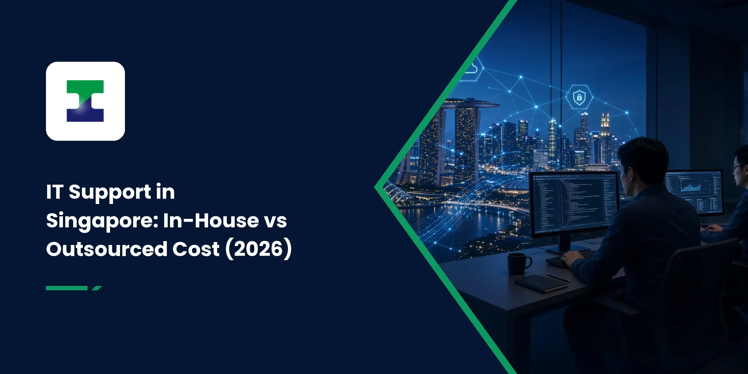 IT Support in Singapore: In-House vs Outsourced Cost (2026) IT Support in Singapore: In-House vs Outsourced Cost (2026)